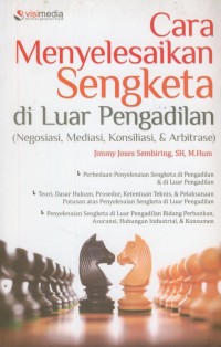 Image of CARA MENYELESAIKAN SENGKETA DI LUAR PENGADILAN: NEGOSIASI, MEDIASI, KONSILIASI, & ARBITRASE