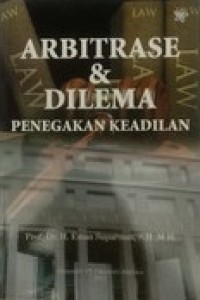 Image of ARBITRASE DAN DILEMA PENEGAK KEADILAN