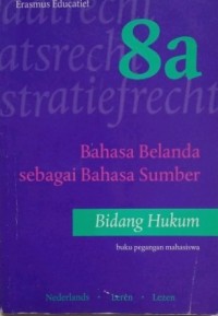 Image of 8A BAHASA BELANDA SEBAGAI BAHASA SUMBER BIDANG HUKUM