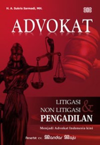 Image of ADVOKAT: Litigasi Dan Non Litigasi Pengadilan