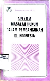 Image of ANEKA MASALAH HUKUM DALAM PEMBANGUNAN DI INDONESIA