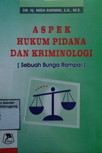 Image of ASPEK HUKUM PIDANA DAN KRIMINOLOGI (SEBUAH BUNGA RAMPAI)