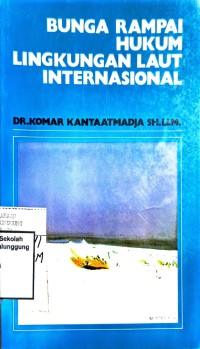 Image of BUNGA RAMPAI HUKUM LINGKUNGAN LAUT INTERNASIONAL