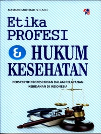 Image of ETIKA PROFESI DAN HUKUM KESEHATAN