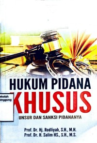 Image of HUKUM PIDANA KHUSUS: Unsur dan Sanksi Pidananya
