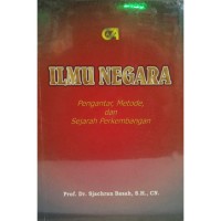 Image of ILMU NEGARA (PENGANTAR, METODE, DAN SEJARAH PERKEMBANGANNYA)