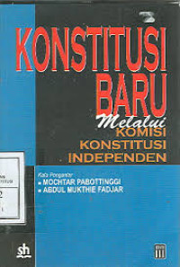 Image of KONSTITUSI BARU MELALUI KOMSISI KONSTITUSI INDEPENDEN