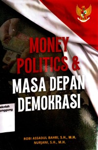 Image of MONEY POLITICS & MASA DEPAN DEMOKRASI