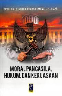 Image of MORAL PANCASILA, HUKUM, DAN KEKUASAAN