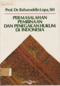 Image of PERMASALAHAN PEMBINAAN DAN PENEGAKAN HUKUM DI INDONESIA
