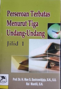 Image of PERSEROAN TERBATAS MENURUT TIGA UNDANG-UNDANG JILID 1