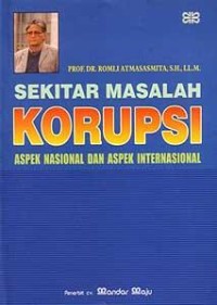 Image of SEKITAR MASALAH KORUPSI: Aspek Nasional Dan Aspek Internasional