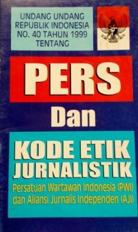 Image of UNDANG-UNDANG PERS DAN KODE ETIK JURNALISTIK