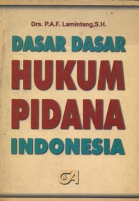 Image of DASAR-DASAR UNTUK MEMPELAJARI HUKUM PIDANA YANG BERLAKU DI INDONESIA