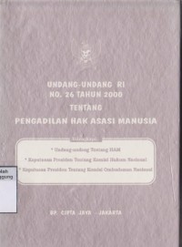 Image of UNDANG-UNDANG RI NO.26 TAHUN 2000 TENTANG PENGADILAN HAK ASASI MANUSIA
