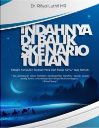 Image of INDAHNYA DI BALIK SKENARIO TUHAN: Sebuah Kumpulan Goresan Pena Dari Sudut Kamar Yang Sempit