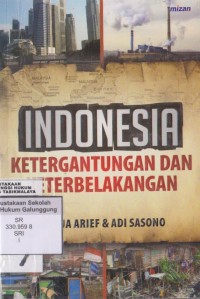 Image of INDONESIA KETERGANTUNGAN DAN KETERBELAKANGAN