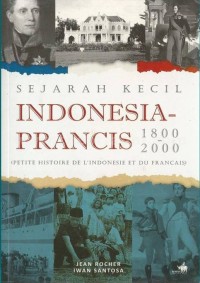 Image of SEJARAH KECIL INDONESIA-PRANCIS: 1800-2000 (Petite Histoire De L'indonesie Et Du Francais)