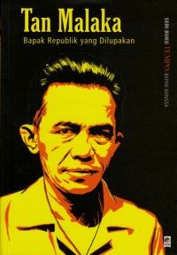 Image of TAN MALAKA: Bapak Republik yang Dilupakan