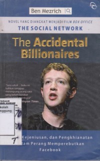 Image of TEH ACCIDENTAL BILLIONAIRES: Uang, Kejeniusan, dan Pengkhianatan dalam Perang Memperebutkan Facebook