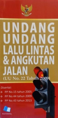 Image of UNDANG-UNDANG LALU LINTAS DAN ANGKUTAN JALAN (UU No. 22 Tahun 2009)