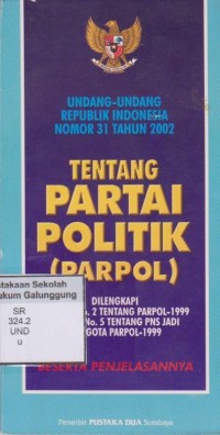 Image of UNDANG-UNDANG REPUBLIK INDONESIA NOMOR 1 TAHUN 2002: TENTANG PARTAI (POLITIK PARPOL)